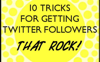 Twitter for Writers: 10 Tricks For Getting Twitter Followers That ROCK