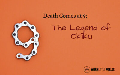 Death comes at 9: The Legend of Okiku
