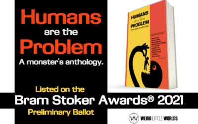 “Humans are the Problem” Listed on Preliminary Bram Stoker Awards® Ballot for 2021