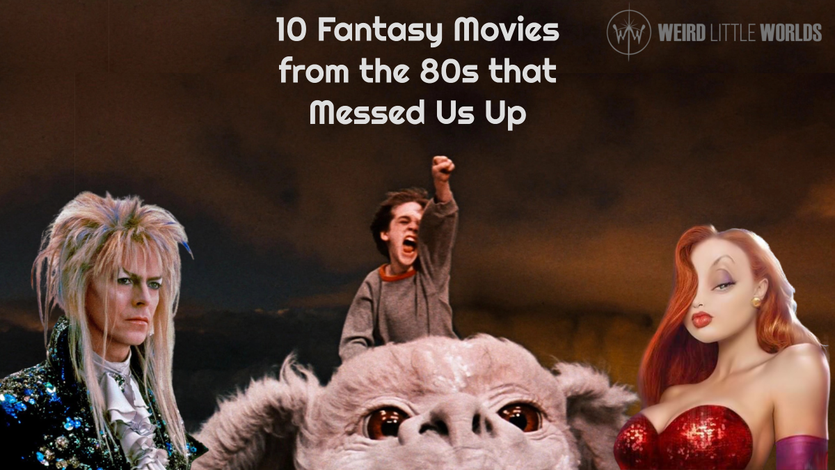 10 Fantasy Movies from the 80s that Messed Us Up