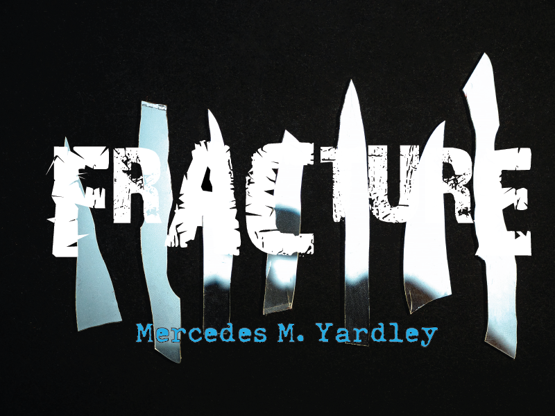 Fracture by Mercedes M. Yardley - Mother: Tales of Love and Terror