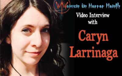 Women In Horror Video Interview: Caryn Larrinaga