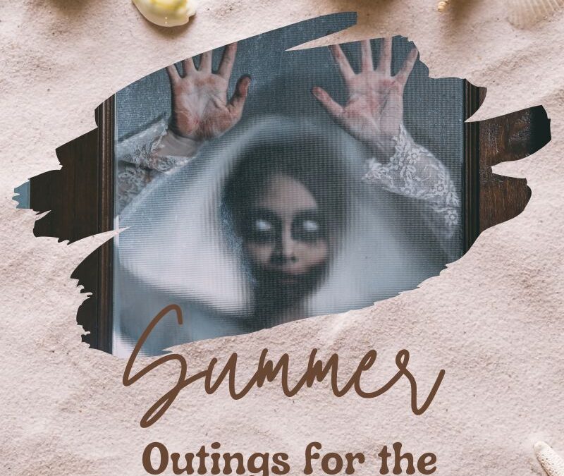 Summer Outings For The Horror Fan