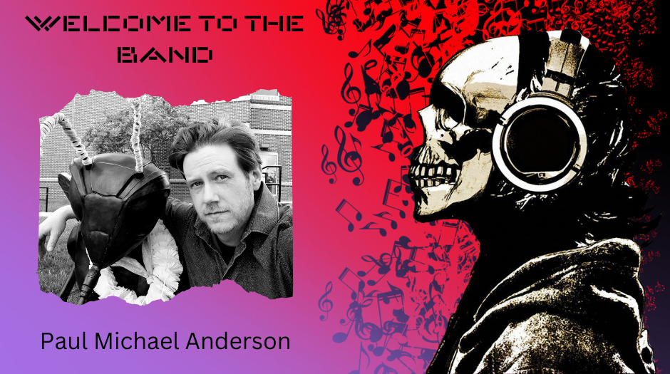 Welcome to the Band: Paul Michael Anderson