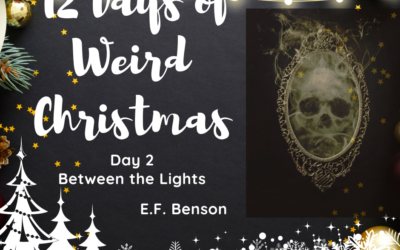 12 Days of Weird Christmas Presents: Day 2- Between the Lights by E.F. Benson