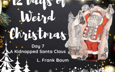 12 Days of Weird Christmas Presents: A Kidnapped Santa by Frank L. Baum