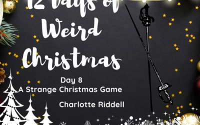 12 Days of Weird Christmas Presents: A Strange Christmas Game by Charlotte Riddell