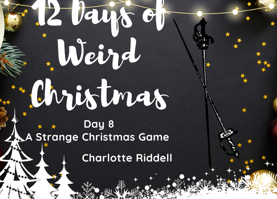 12 Days of Weird Christmas Presents: A Strange Christmas Game by Charlotte Riddell