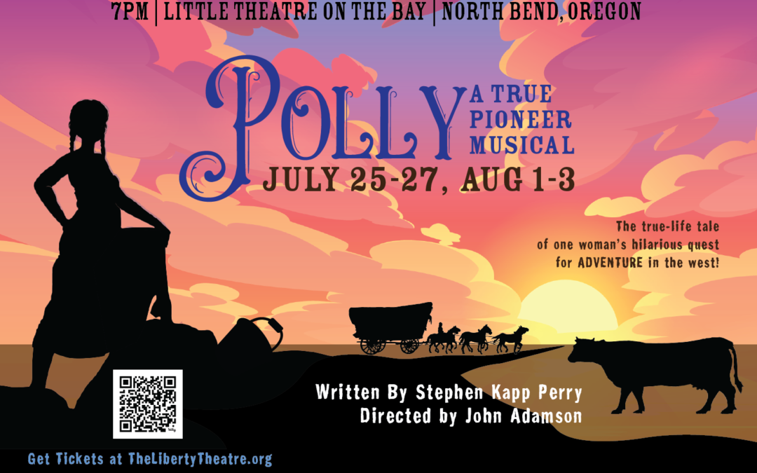 Polly: A True Life Pioneer Musical Coming to LTOB on July 25-Aug. 17